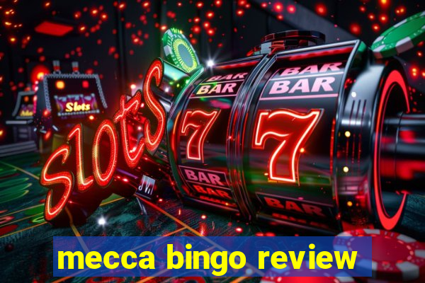 mecca bingo review