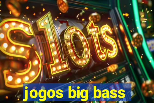 jogos big bass