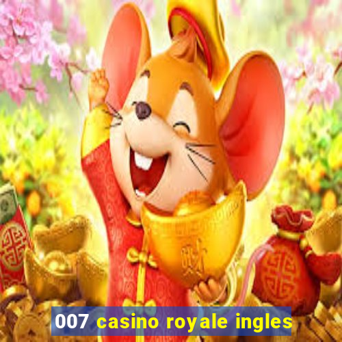 007 casino royale ingles