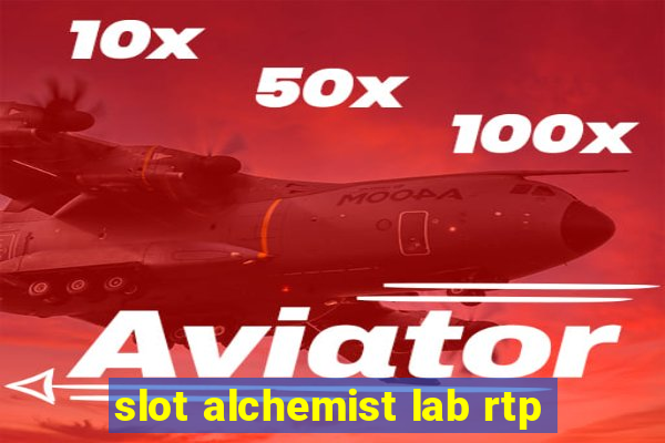 slot alchemist lab rtp