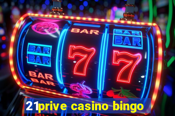 21prive casino bingo