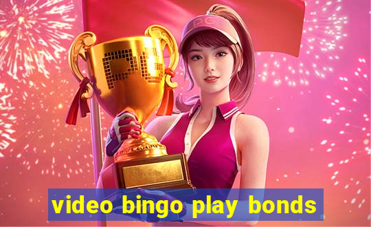 video bingo play bonds