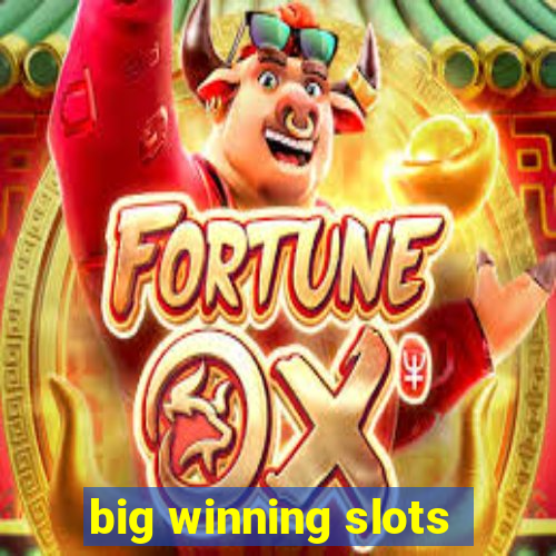 big winning slots