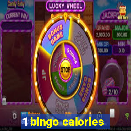 1 bingo calories