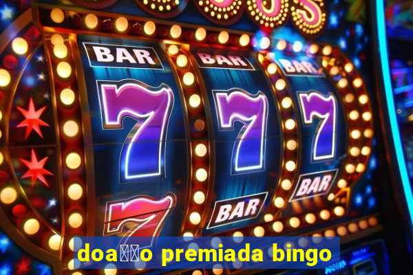 doa莽茫o premiada bingo