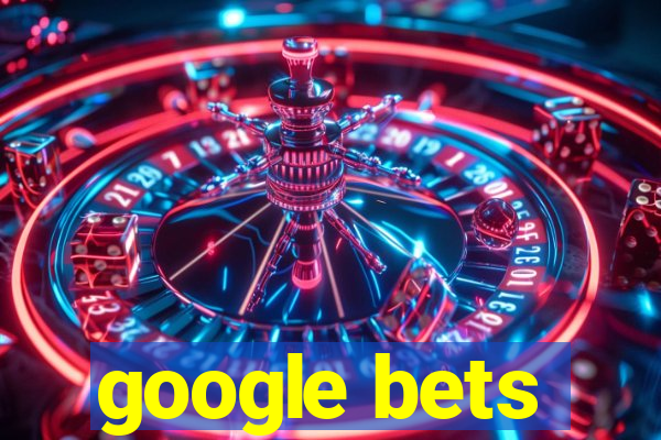 google bets