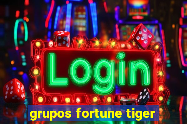 grupos fortune tiger