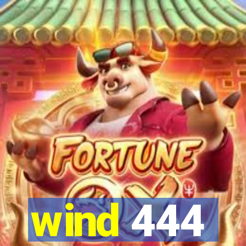 wind 444