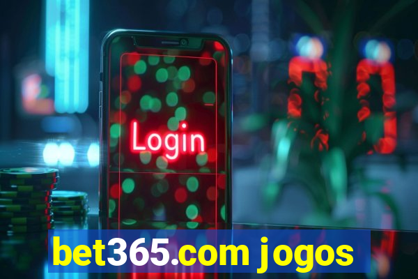 bet365.com jogos