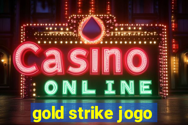 gold strike jogo