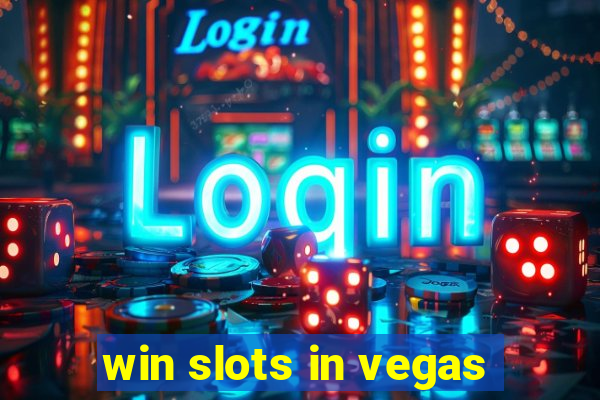 win slots in vegas