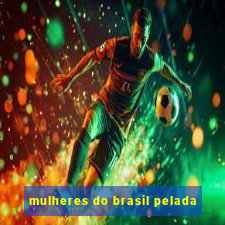 mulheres do brasil pelada