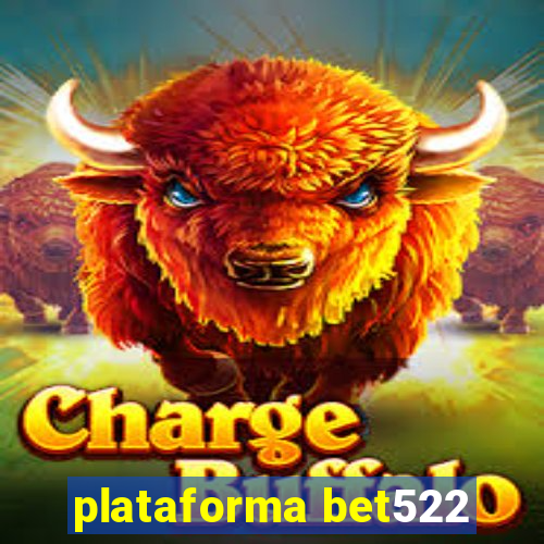 plataforma bet522