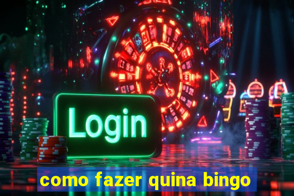 como fazer quina bingo