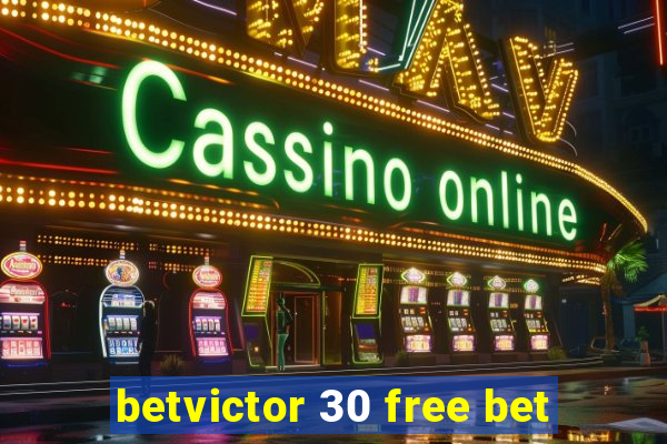 betvictor 30 free bet