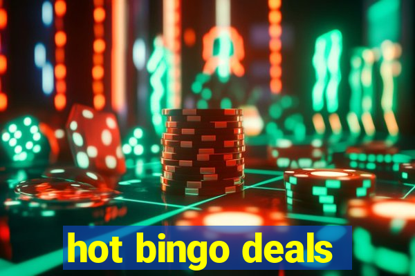 hot bingo deals