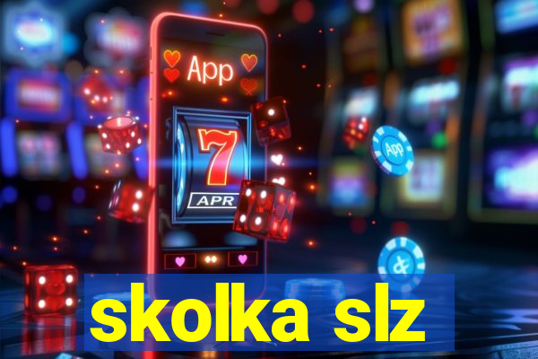 skolka slz