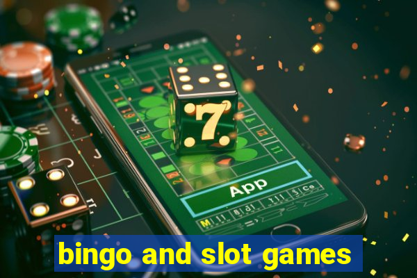 bingo and slot games