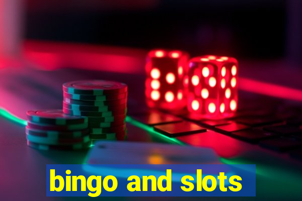 bingo and slots