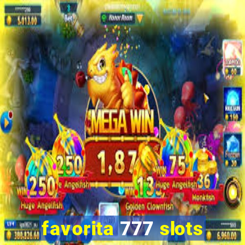 favorita 777 slots