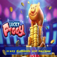 crazy diamonds slot machine