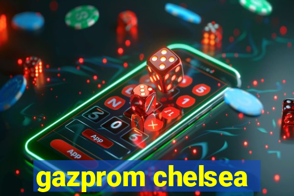 gazprom chelsea