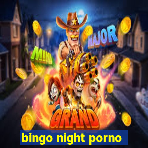 bingo night porno