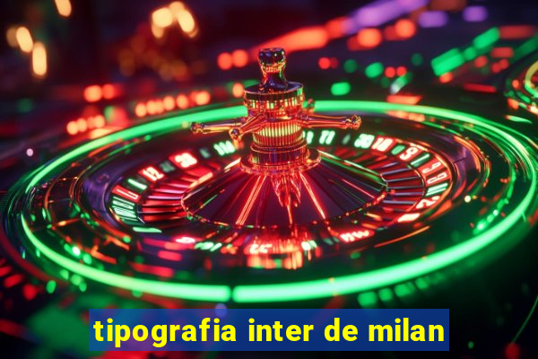 tipografia inter de milan