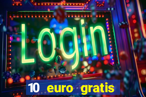 10 euro gratis bonus casino