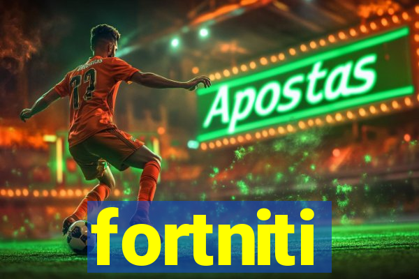 fortniti