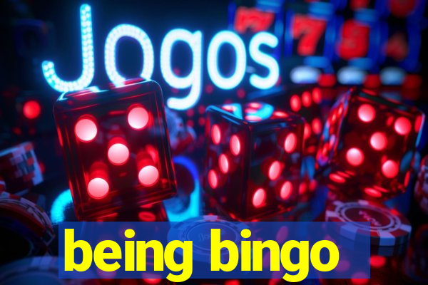 being bingo