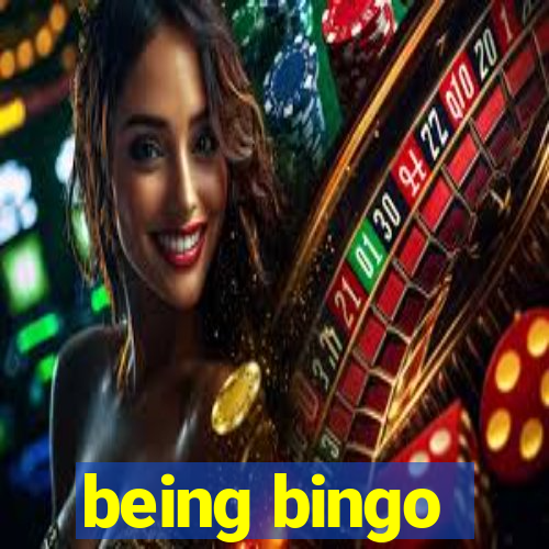 being bingo