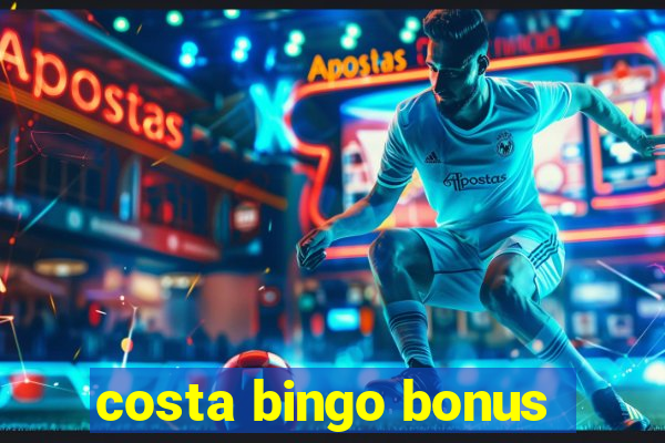 costa bingo bonus