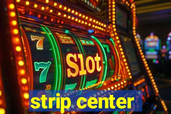 strip center