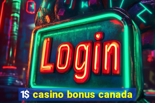 1$ casino bonus canada