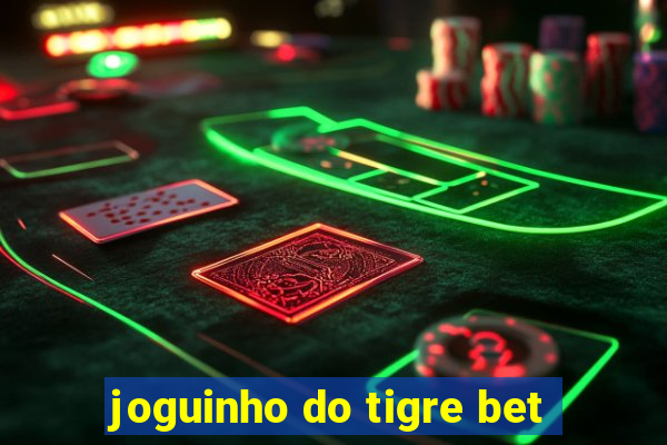 joguinho do tigre bet