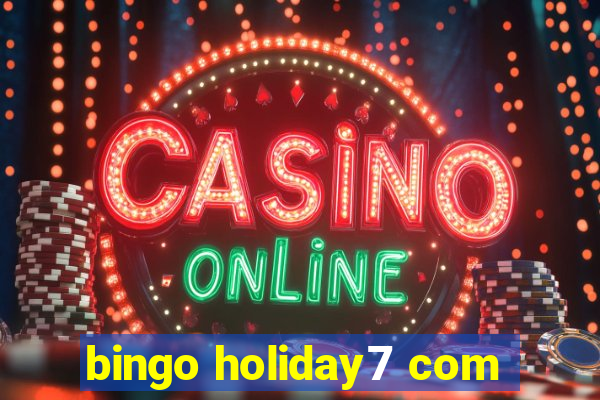 bingo holiday7 com