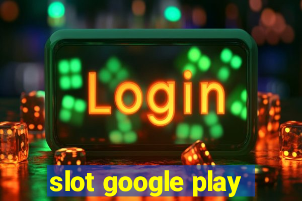 slot google play