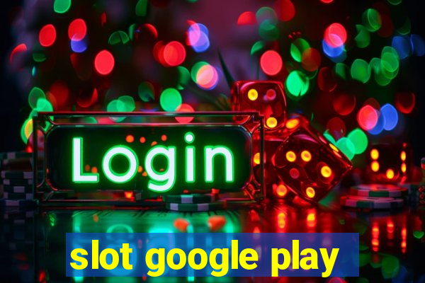 slot google play