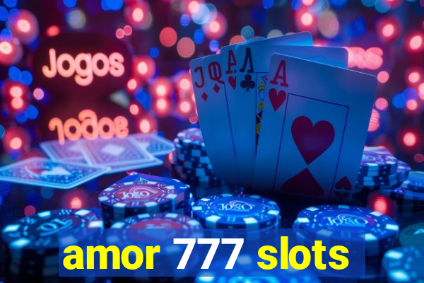 amor 777 slots