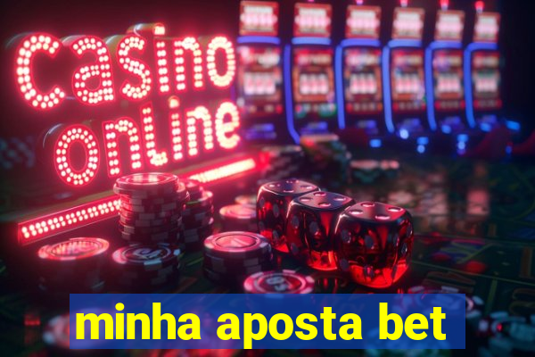 minha aposta bet