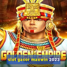 slot gacor maxwin 2023