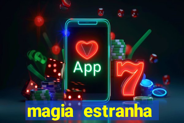 magia estranha filme completo dublado google drive