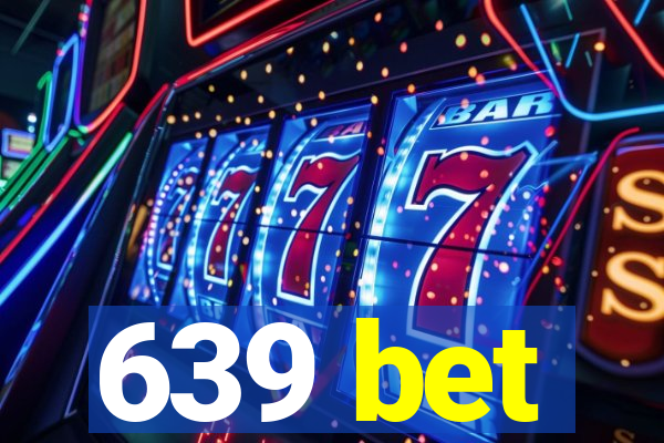 639 bet