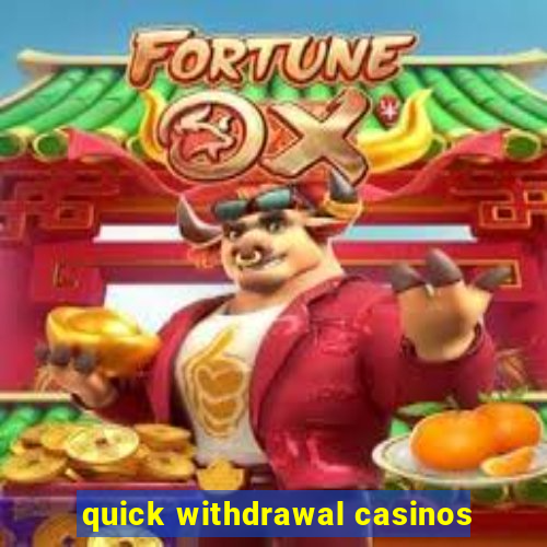 quick withdrawal casinos