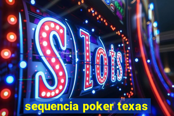 sequencia poker texas