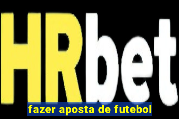 fazer aposta de futebol