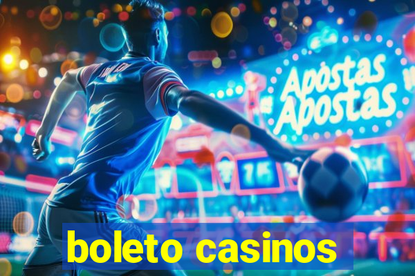 boleto casinos