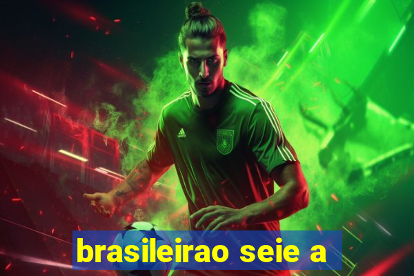 brasileirao seie a