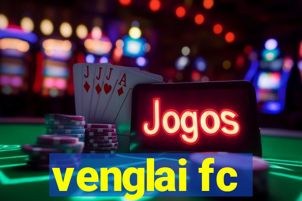 venglai fc